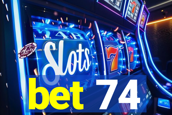 bet 74